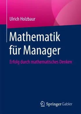 Holzbaur |  Mathematik für Manager | Buch |  Sack Fachmedien