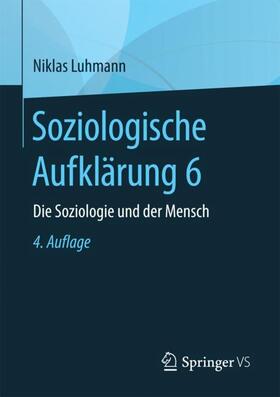 Luhmann |  Soziologische Aufklärung 6 | Buch |  Sack Fachmedien