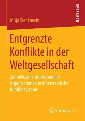 Sienknecht |  Entgrenzte Konflikte in der Weltgesellschaft | Buch |  Sack Fachmedien