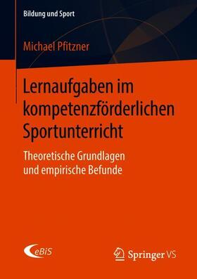 Pfitzner |  Lernaufgaben im kompetenzförderlichen Sportunterricht | Buch |  Sack Fachmedien