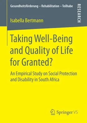 Bertmann |  Taking Well¿Being and Quality of Life for Granted? | Buch |  Sack Fachmedien