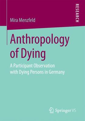 Menzfeld |  Anthropology of Dying | Buch |  Sack Fachmedien