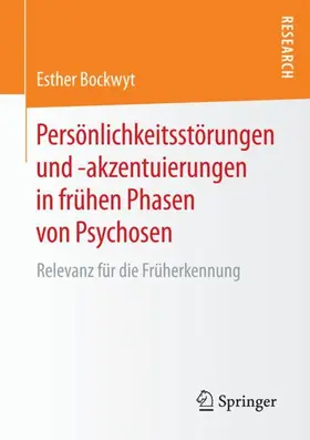 Bockwyt |  Persönlichkeitsstörungen und -akzentuierungen in frühen Phasen von Psychosen | Buch |  Sack Fachmedien