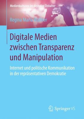 Wallner |  Digitale Medien zwischen Transparenz und Manipulation | Buch |  Sack Fachmedien