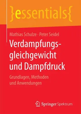 Schulze / Seidel |  Verdampfungsgleichgewicht und Dampfdruck | Buch |  Sack Fachmedien