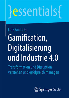 Anderie |  Gamification, Digitalisierung und Industrie 4.0 | eBook | Sack Fachmedien