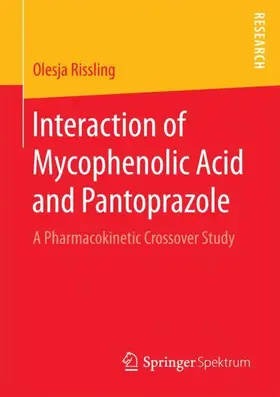 Rissling |  Interaction of Mycophenolic Acid and Pantoprazole | Buch |  Sack Fachmedien