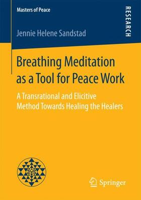 Sandstad |  Breathing Meditation as a Tool for Peace Work | Buch |  Sack Fachmedien