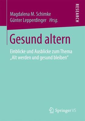 Lepperdinger / Schimke |  Gesund altern | Buch |  Sack Fachmedien