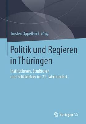 Oppelland |  Politik und Regieren in Thüringen | Buch |  Sack Fachmedien