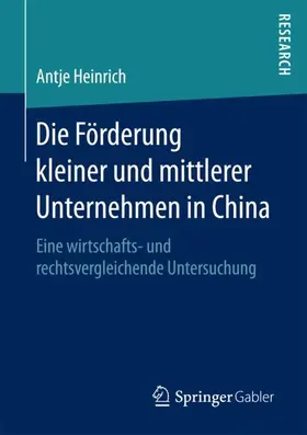 Heinrich |  Die Förderung kleiner und mittlerer Unternehmen in China | Buch |  Sack Fachmedien