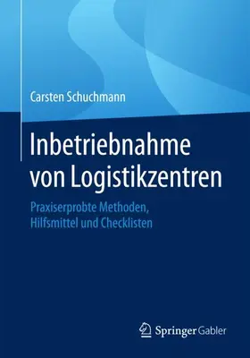 Schuchmann |  Inbetriebnahme von Logistikzentren | Buch |  Sack Fachmedien