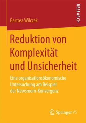 Wilczek |  Reduktion von Komplexität und Unsicherheit | Buch |  Sack Fachmedien