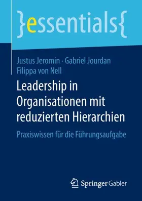 Jeromin / von Nell / Jourdan |  Leadership in Organisationen mit reduzierten Hierarchien | Buch |  Sack Fachmedien