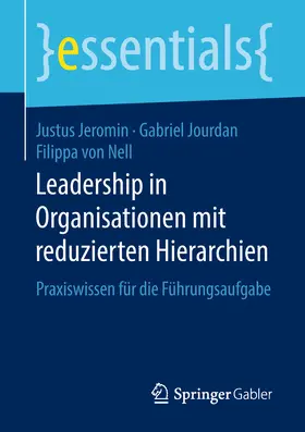 Jeromin / Jourdan / von Nell |  Leadership in Organisationen mit reduzierten Hierarchien | eBook | Sack Fachmedien