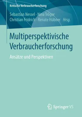 Nessel / Hübner / Tröger | Multiperspektivische Verbraucherforschung | Buch | 978-3-658-20198-2 | sack.de