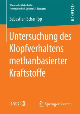 Scharlipp |  Untersuchung des Klopfverhaltens methanbasierter Kraftstoffe | Buch |  Sack Fachmedien