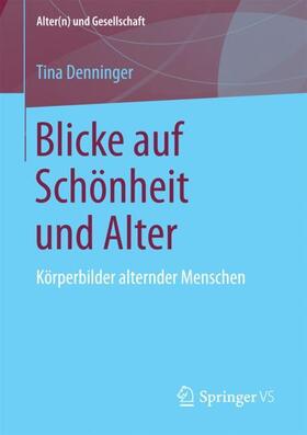 Denninger |  Blicke auf Schönheit und Alter | Buch |  Sack Fachmedien