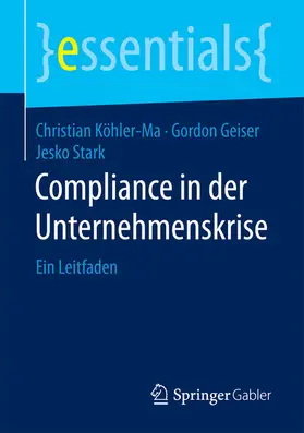 Köhler-Ma / Geiser / Stark |  Compliance in der Unternehmenskrise | eBook | Sack Fachmedien