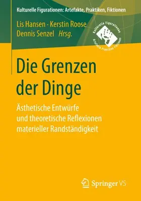 Hansen / Senzel / Roose |  Die Grenzen der Dinge | Buch |  Sack Fachmedien