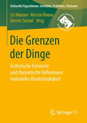 Hansen / Roose / Senzel |  Die Grenzen der Dinge | eBook | Sack Fachmedien