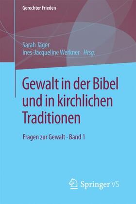 Jäger / Werkner | Gewalt in der Bibel und in kirchlichen Traditionen | Buch | 978-3-658-20316-0 | sack.de