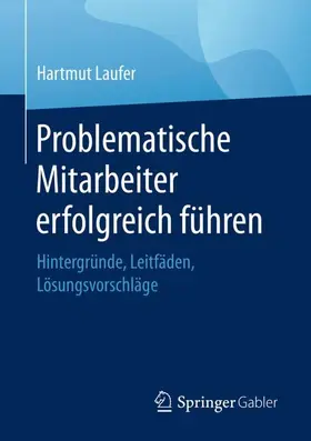 Laufer |  Problematische Mitarbeiter erfolgreich führen | Buch |  Sack Fachmedien