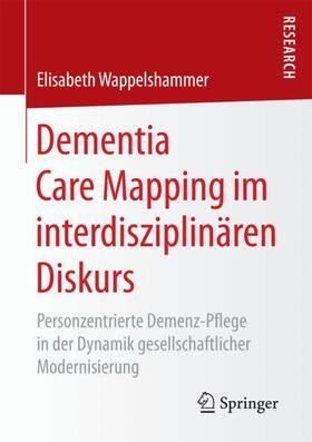 Wappelshammer |  Dementia Care Mapping im interdisziplinären Diskurs | Buch |  Sack Fachmedien