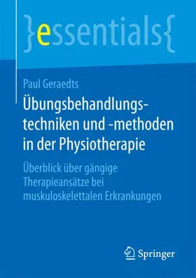 Geraedts |  Übungsbehandlungstechniken und -methoden in der Physiotherapie | Buch |  Sack Fachmedien