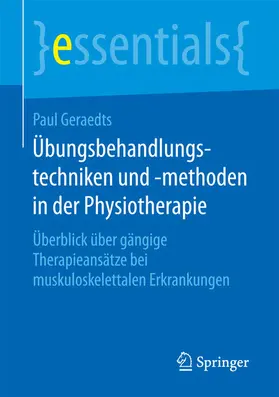 Geraedts |  Übungsbehandlungstechniken und -methoden in der Physiotherapie | eBook | Sack Fachmedien