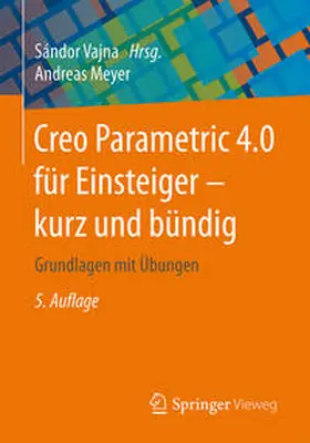 Meyer / Vajna |  Creo Parametric 4.0 für Einsteiger ? kurz und bündig | eBook | Sack Fachmedien