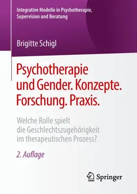 Schigl |  Psychotherapie und Gender. Konzepte. Forschung. Praxis. | Buch |  Sack Fachmedien