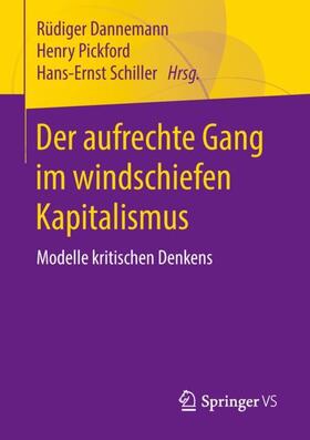 Dannemann / Schiller / Pickford |  Der aufrechte Gang im windschiefen Kapitalismus | Buch |  Sack Fachmedien