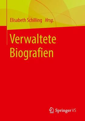 Schilling |  Verwaltete Biografien | Buch |  Sack Fachmedien