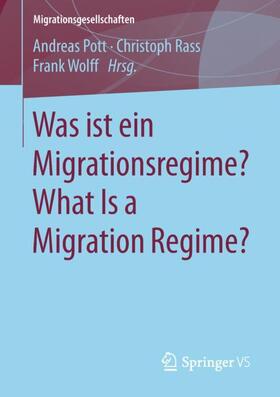 Pott / Wolff / Rass |  Was ist ein Migrationsregime? What Is a Migration Regime? | Buch |  Sack Fachmedien