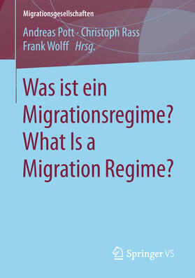 Pott / Rass / Wolff |  Was ist ein Migrationsregime? What Is a Migration Regime? | eBook | Sack Fachmedien