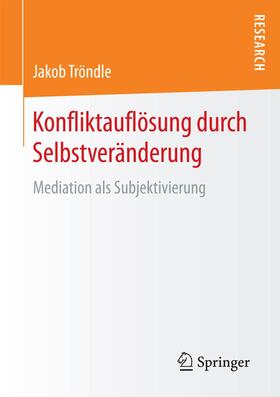 Tröndle |  Konfliktauflösung durch Selbstveränderung | Buch |  Sack Fachmedien