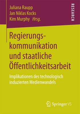 Raupp / Murphy / Kocks |  Regierungskommunikation und staatliche Öffentlichkeitsarbeit | Buch |  Sack Fachmedien