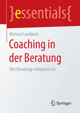 Loebbert |  Coaching in der Beratung | Buch |  Sack Fachmedien