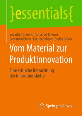 Gramlich / Ionescu / Kirchner |  Vom Material zur Produktinnovation | Buch |  Sack Fachmedien