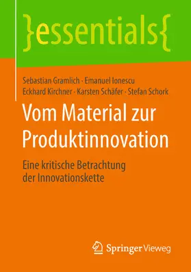 Gramlich / Ionescu / Kirchner |  Vom Material zur Produktinnovation | eBook | Sack Fachmedien