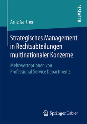 Gärtner |  Strategisches Management in Rechtsabteilungen multinationaler Konzerne | eBook | Sack Fachmedien