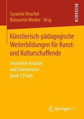 Werker / Keuchel |  Künstlerisch-pädagogische Weiterbildungen für Kunst- und Kulturschaffende | Buch |  Sack Fachmedien