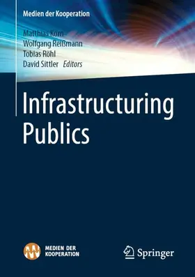 Korn / Sittler / Reißmann |  Infrastructuring Publics | Buch |  Sack Fachmedien