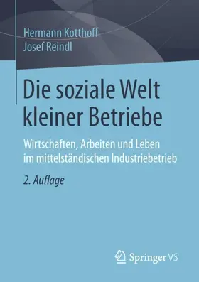 Reindl / Kotthoff |  Die soziale Welt kleiner Betriebe | Buch |  Sack Fachmedien