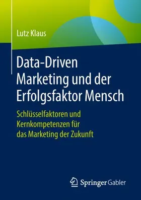 Klaus |  Data-Driven Marketing und der Erfolgsfaktor Mensch | Buch |  Sack Fachmedien