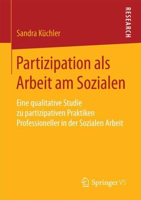 Küchler |  Partizipation als Arbeit am Sozialen | Buch |  Sack Fachmedien