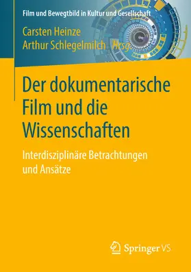 Heinze / Schlegelmilch |  Der dokumentarische Film und die Wissenschaften | eBook | Sack Fachmedien