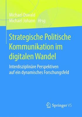 Johann / Oswald |  Strategische Politische Kommunikation im digitalen Wandel | Buch |  Sack Fachmedien