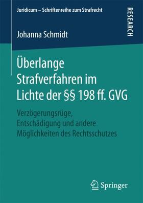 Schmidt |  Überlange Strafverfahren im Lichte der §§ 198 ff. GVG | Buch |  Sack Fachmedien